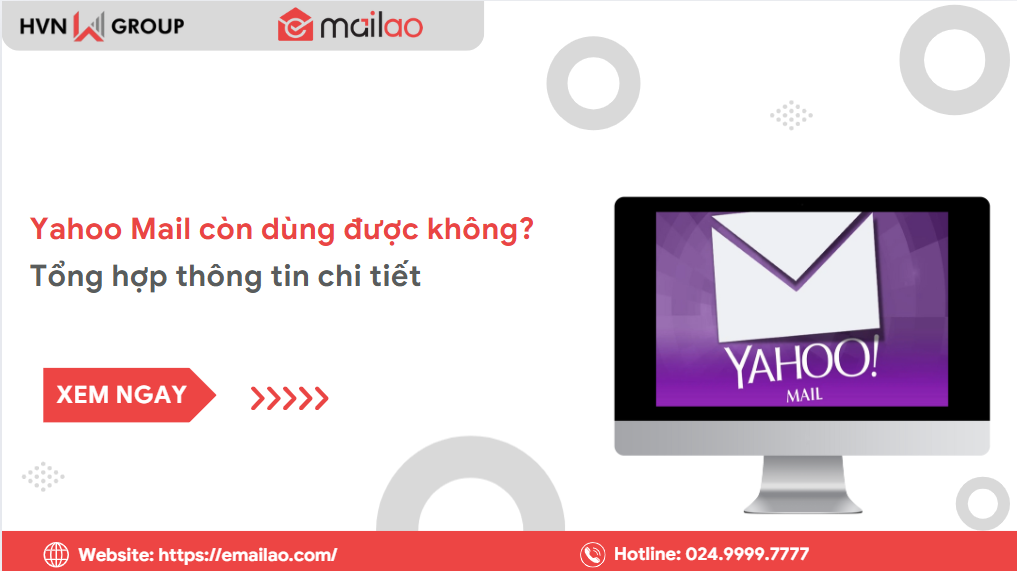 Yahoo Mail còn dùng được không? Tổng hợp thông tin chi tiết