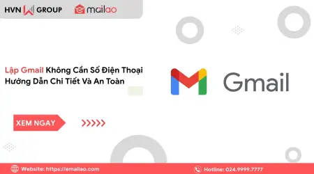 Lập Gmail Không Cần Số Điện Thoại: Hướng Dẫn Chi Tiết Và An Toàn Năm 2025